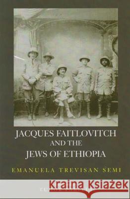 Jacques Faitlovitch and the Jews of Ethiopia Emanuela Trevisan Semi 9780853036555 VALLENTINE MITCHELL & CO LTD - książka