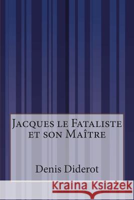 Jacques le Fataliste et son Maître Diderot, Denis 9781502487049 Createspace - książka