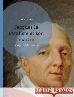 Jacques le Fataliste et son ma?tre: Dialogue philosophique Denis Diderot 9782322424306 Bod - Books on Demand - książka