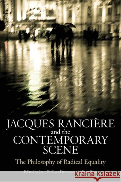 Jacques Ranciere and the Contemporary Scene: The Philosophy of Radical Equality Deranty, Jean-Philippe 9781441114099  - książka