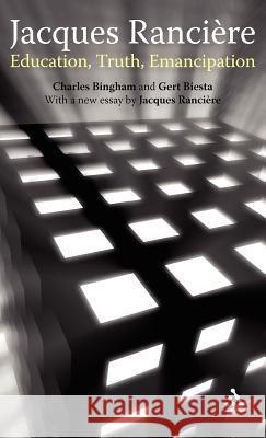 Jacques Ranciere: Education, Truth, Emancipation Bingham, Charles 9781441190956  - książka