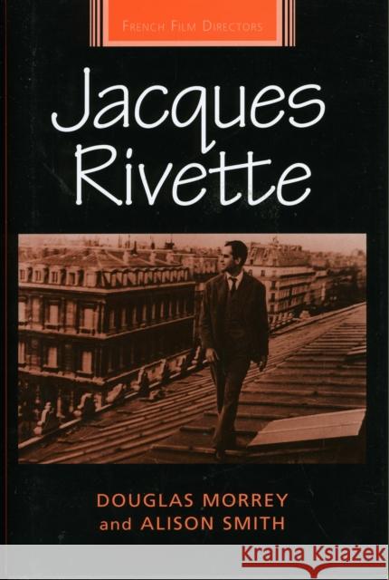 Jacques Rivette CB Morrey, Douglas 9780719074844 MANCHESTER UNIVERSITY PRESS - książka