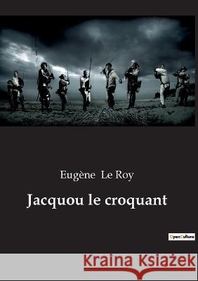 Jacquou le croquant Eugene Le Roy   9782382745908 Culturea - książka