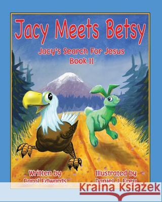 Jacy Meets Betsy: Jacy 's Search For Jesus Book 2 Edwards, Carol 9781942156093 Majestic Kids - książka