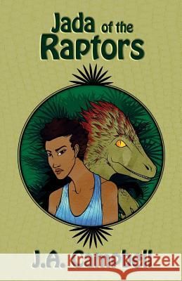 Jada of the Raptors J. a. Campbell 9781977881656 Createspace Independent Publishing Platform - książka