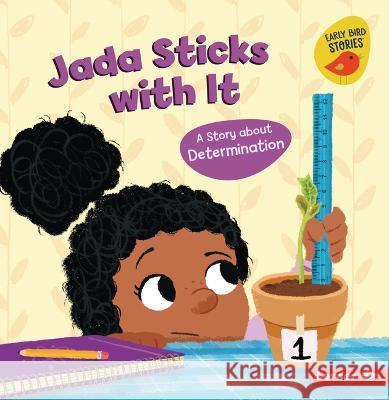 Jada Sticks with It: A Story about Determination Mari C. Schuh Mike Byrne 9781728478432 Lerner Publications (Tm) - książka