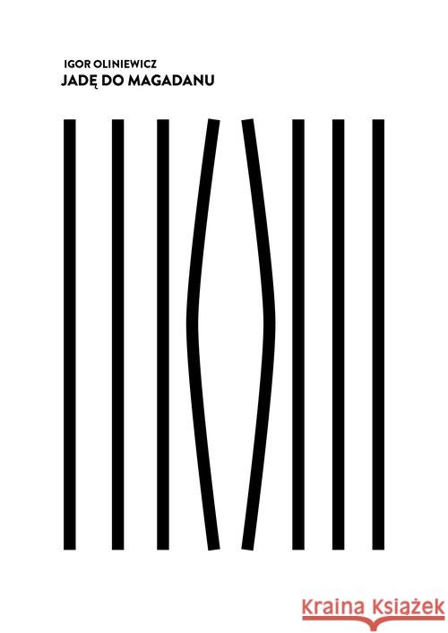 Jade do Magadanu Olinewicz Igor 9788393996520 Bractwo Trojka - książka