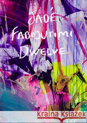 Jade Fadojutimi: Dwelve: A Goosebump in Memory Jad? Fadojutimi Jerskin Fendrix Laura McLean-Ferris 9781951449964 Gagosian / Rizzoli - książka