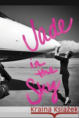 Jade in the Sky: Planes and Poetry Jade Shannon Wilson 9781986610193 Createspace Independent Publishing Platform - książka