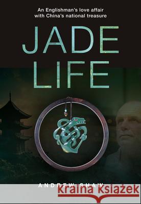 Jade Life Shaw, Andrew 9789888552184 Earnshaw Books - książka