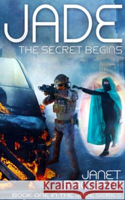 Jade: The Secret Begins Janet Racciato 9781495488207 Createspace - książka