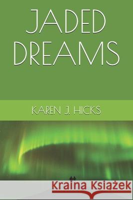 Jaded Dreams Hicks, Karen J. 9798524390332 Independently published - książka