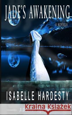 Jade's Awakening Isabelle Hardesty 9781534667273 Createspace Independent Publishing Platform - książka