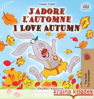 J'adore l'automne I Love Autumn: French English Bilingual Book Admont, Shelley 9781525925689 Kidkiddos Books Ltd. - książka