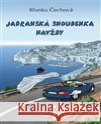 Jadranská snoubenka navždy Blanka Čechová 9788087609095 Opravdu skvělé nakladatelství - książka