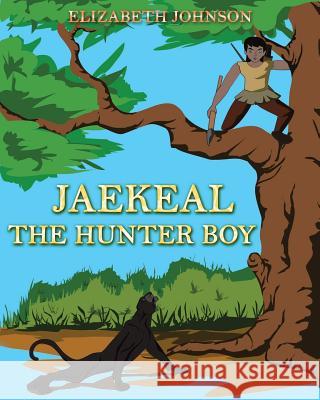 Jaekeal: The Hunter Boy Elizabeth Johnson 9780995471160 Aldage Books Publishing - książka