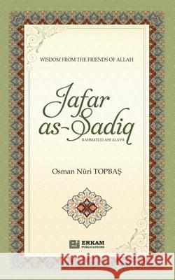 Jafar As Sadiq (Rahmatullahi Alayh): Wisdom from the friends of Allah Osman Nuri Topbaş Ummah Reads 9789366082080 Erkam World Dar Al Arqam - książka