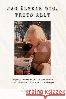 Jag ?lskar dig, trots allt Helena Sangwill 9789153171645 Sapeli AB - książka