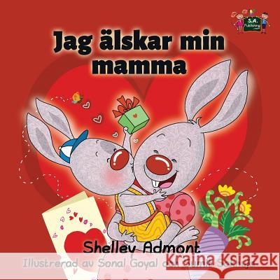 Jag älskar min mamma: I Love My mom Swedish Edition Admont, Shelley 9781525901072 Kidkiddos Books Ltd. - książka