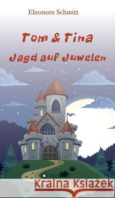 Jagd auf Juwelen Schmitt, Eleonore 9783734534324 Tredition Gmbh - książka