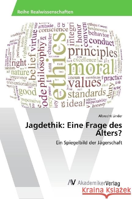 Jagdethik: Eine Frage des Alters? : Ein Spiegelbild der Jägerschaft Linder, Albrecht 9783330510098 AV Akademikerverlag - książka