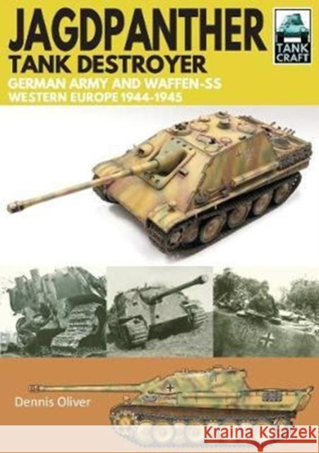 Jagdpanther Tank Destroyer: German Army, Western Europe 1944 -1945 Dennis Oliver 9781526710895 Pen & Sword Books - książka