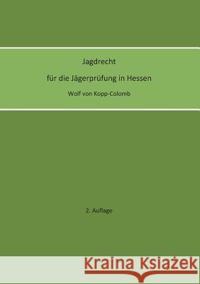 Jagdrecht für die Jägerprüfung in Hessen (2. Auflage) Wolf Vo 9783744889698 Books on Demand - książka