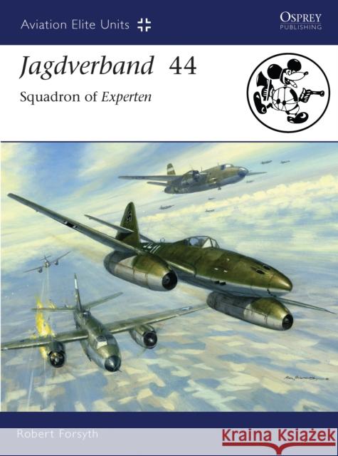 Jagdverband 44: Squadron of Experten Forsyth, Robert 9781846032943 Osprey Publishing (UK) - książka