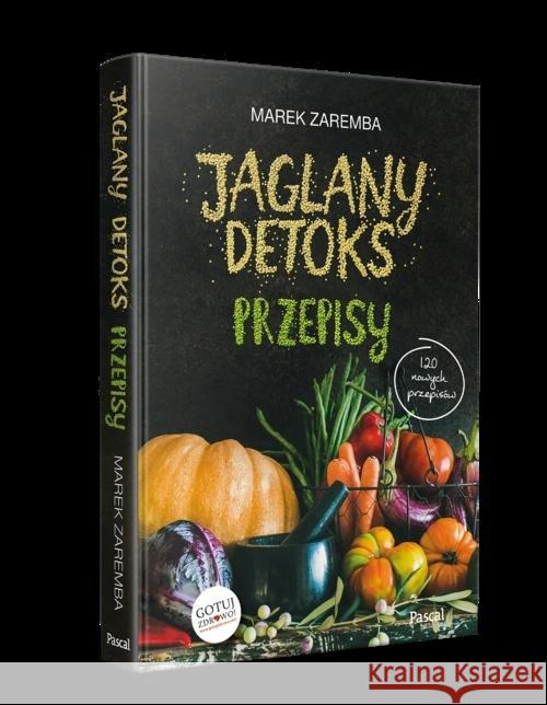 Jaglany detoks. Przepisy Zaremba Marek 9788381034685 Pascal - książka