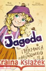 Jagoda i tajemnica zaginionego naszyjnika Wiola Michońska, Magdalena Sadowska 9788382992625 Zielona Sowa - książka