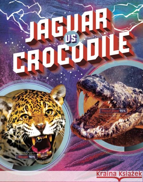 Jaguar vs Crocodile Lisa M. Bolt Simons 9781398235328 Capstone Global Library Ltd - książka