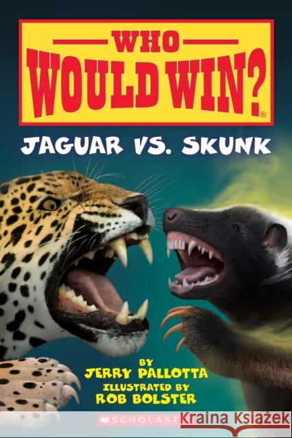 Jaguar vs. Skunk (Who Would Win?) Jerry Pallotta 9780545946087 Scholastic US - książka