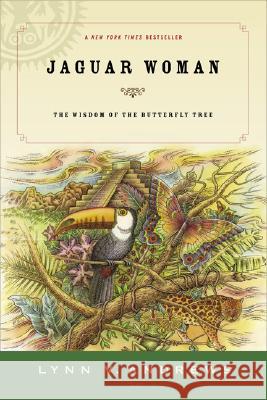 Jaguar Woman: The Wisdom of the Butterfly Tree Lynn V. Andrews 9781585425747 Jeremy P. Tarcher - książka