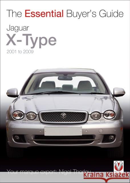 Jaguar X-Type – 2001 to 2009: The Essential Buyer's Guide Nigel Thorley 9781845844622 David & Charles - książka