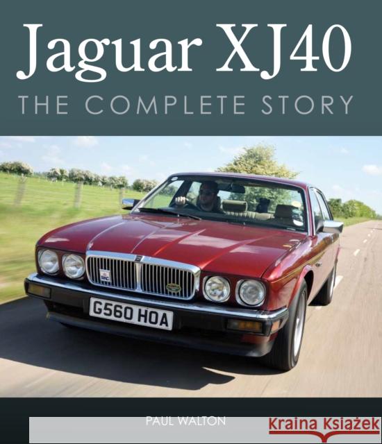 Jaguar XJ40 Paul Walton 9780719845550 The Crowood Press Ltd - książka