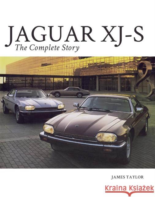 Jaguar XJ-S: The Complete Story James Taylor 9781785005831 The Crowood Press Ltd - książka