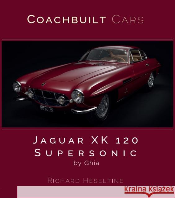 Jaguar XK120 Supersonic by Ghia Richard Heseltine 9781907085826 Porter Press International - książka