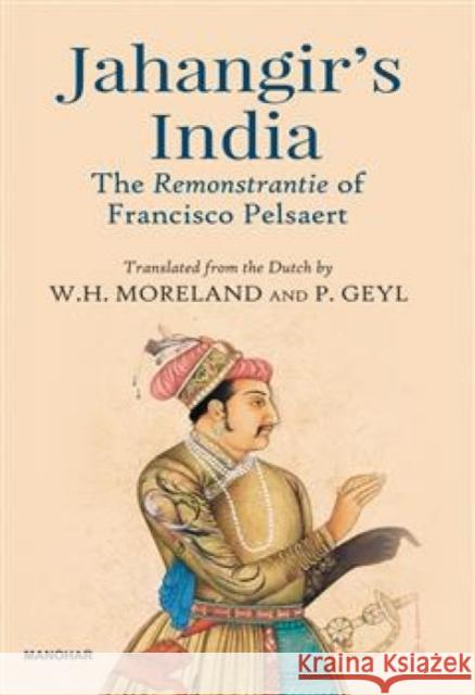 Jahangir's India: The Remonstrantie of Francisco Pesaert  9788119139323 Manohar Publishers and Distributors - książka