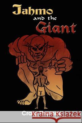 Jahmo and the Giant Craig Thomas 9781403341679 Authorhouse - książka