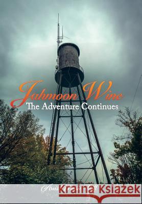 Jahmoon Wine: The Adventure Continues Arvis Marie Taitt 9781514476468 Xlibris - książka