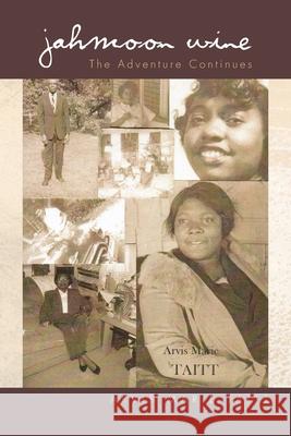 Jahmoon Wine the Adventure Continues Arvis Marie Taitt 9781664157804 Xlibris Us - książka