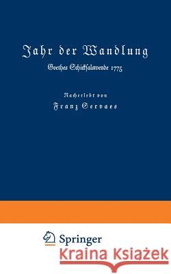 Jahr Der Wandlung: Goethes Schicksalswende 1775 Servaes, Franz 9783663030034 Vieweg+teubner Verlag - książka