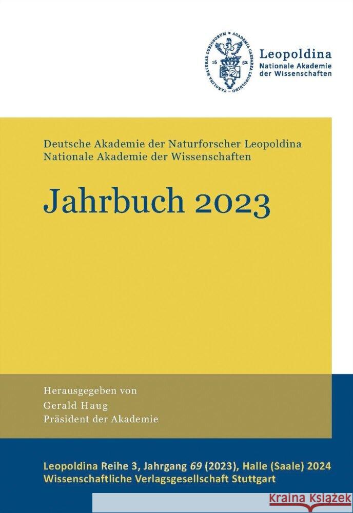 Jahrbuch 2023: Deutsche Akademie Der Naturforscher Leopoldina - Nationale Akademie Der Wissenschaften Gerald Haug 9783804745421 Wissenschaftliche Verlagsgesellschaft - książka