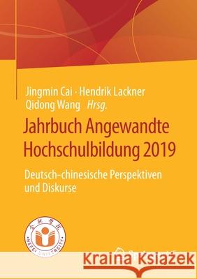 Jahrbuch Angewandte Hochschulbildung 2019: Deutsch-Chinesische Perspektiven Und Diskurse Jingmin Cai Ying Lackner Hendrik Lackner 9783658329433 Springer vs - książka