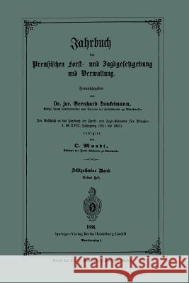 Jahrbuch Der Preußischen Forst- Und Jagdgesetzgebung Und Verwaltung Mundt, O. 9783662320532 Springer - książka