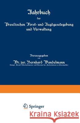 Jahrbuch Der Preußischen Forst- Und Jagdgesetzgebung Und Verwaltung: Sechsundzwanzigster Band Mundt, O. 9783642938184 Springer - książka