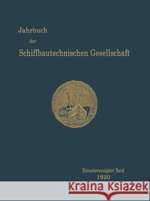 Jahrbuch Der Schiffbautechnischen Gesellschaft: Einundzwanzigster Band Schiffbautechnische Gesellschaft 9783642901744 Springer - książka