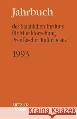 Jahrbuch des Staatlichen Instituts für Musikforschung (SIM) Preussischer Kulturbesitz, 1993 Günther Wagner 9783476009340 Springer-Verlag Berlin and Heidelberg GmbH &  - książka