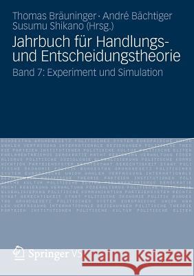 Jahrbuch Für Handlungs- Und Entscheidungstheorie: Band 7: Experiment Und Simulation Bräuninger, Thomas 9783531196053 Vs Verlag F R Sozialwissenschaften - książka