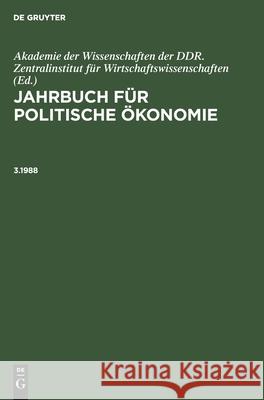 Jahrbuch Für Politische Ökonomie. 3.1988 Akademie Der Wissenschaften Der Ddr Zentralinstitut Für Wirtschaftswissenschaften, No Contributor 9783112577158 De Gruyter - książka